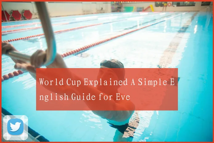 World Cup Explained A Simple English Guide for Eve